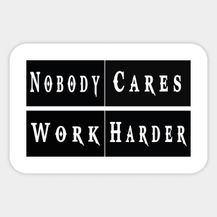 Nobody Cares Work Harder Funny Workout Fitness Sticker